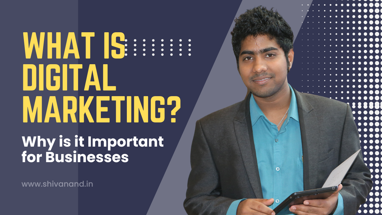 What is digital marketing and why is it important for businesses